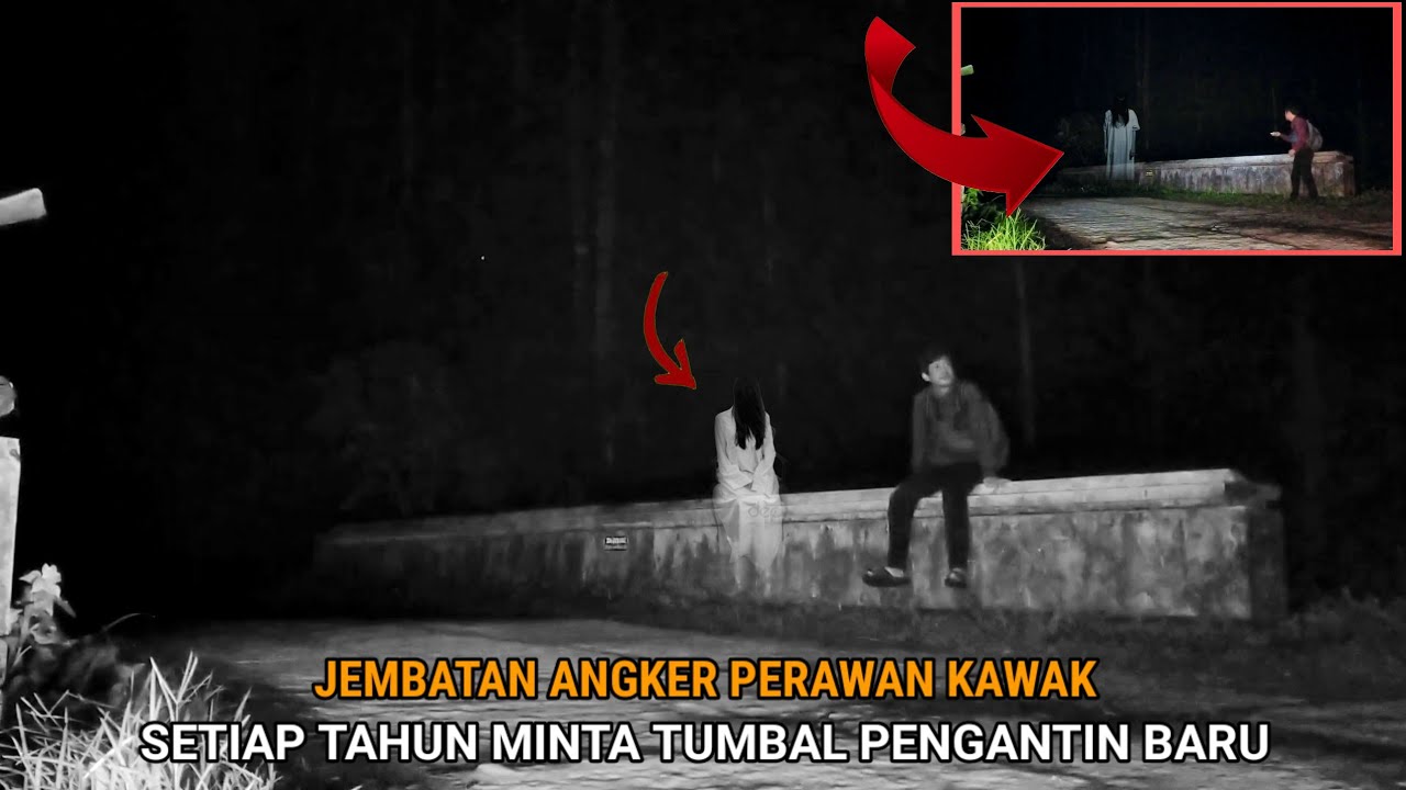 HOROR: JEMBATAN ANGKER PERAWAN KAWAK‼️SETIAP TAHUN MINTA TUMBAL PENGANTIN BARU