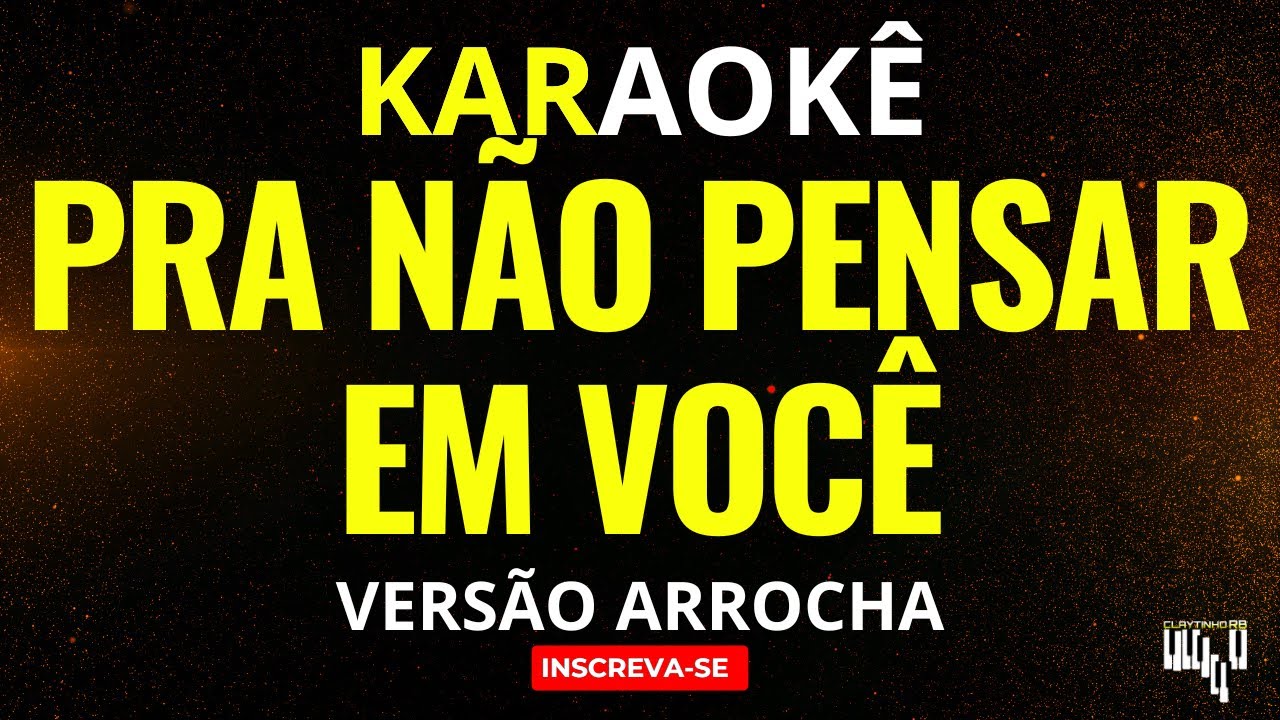 Pra Não Pensar em Você - Versão Arrocha (Karaokê)
