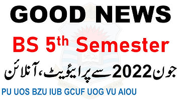 BS 5th Semester Private & Online Admissions HEC Decision - PU UOS BZU IUB GCUF UOG VU AIOU Etc.. HEC