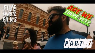 Are We There Yet? Part 7