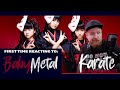 First time Reaction to Babymetal - Karate - Wow, what is going on?!?