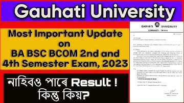 Important Update on BA BSC BCOM 2nd and 4th Semester Exam 2023 | নাহিবও পাৰে Result |  কিন্তু কিয়?