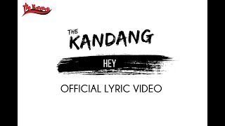 THE KANDANG - HEY! [Official Lyric Video]