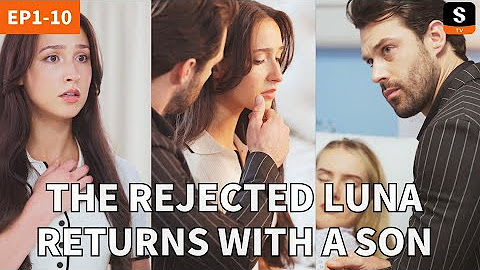 The Rejected Luna Returns with A Son Full Episode — New 2024 ShortMax