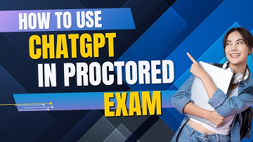 How I can use Chatgpt in Proctored Exam