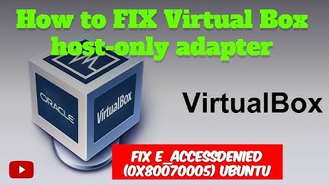 How to FIX Virtual Box host-only adapter issue | FIX E_ACCESSDENIED (0x80070005) Ubuntu