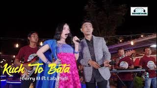 Kuch To Bata // Gerry Mahesa Ft Lala Widy