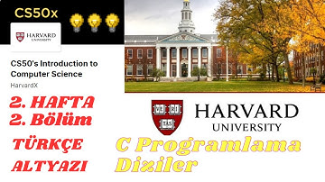 Harvard Üniversitesi CS50 Bilgisayar Bilimine Giriş 2023 - 2. HAFTA C Programlama Diziler 2. bölüm