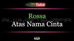 Karaoke Rossa - Atas Nama Cinta - Durasi: 4:06. Karaoke Rossa - Atas Nama Cinta - Durasi: 4:06.