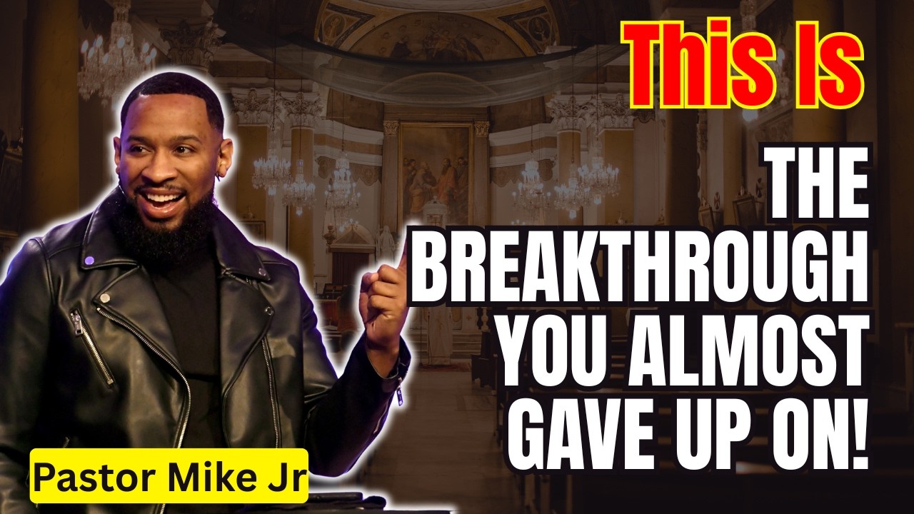 Pastor Mike Jr 2026 - This Is the Breakthrough You Almost Gave Up On!