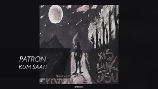 Patron - Kum Saati (slowed+reverb) Resimi