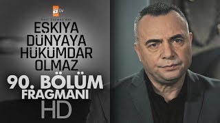 Eşkıya Dünyaya Hükümdar Olmaz 90 Bölüm Fragmanı - Atv