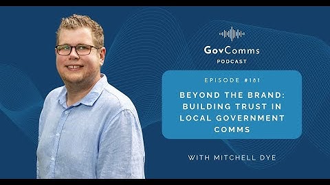 EP#181: Beyond the brand: Building trust in local government comms