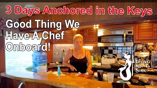 3 Days At Anchor  Good Thing We Have A Chef Onboard!  E200