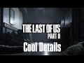 The last of us part ii  cool details