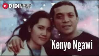 KENYO NGAWI LIRIK LAGU- CIPTHN ALMRHM OM DN DIDIKEMPOT-VCL ALMRHM OM DN DIDIKEMPOT