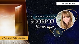 [SCORPIO HOROSCOPE] Star Sign, Weekly June 10th - June 16th, 2022 w/ Astrologer Jamie Magee