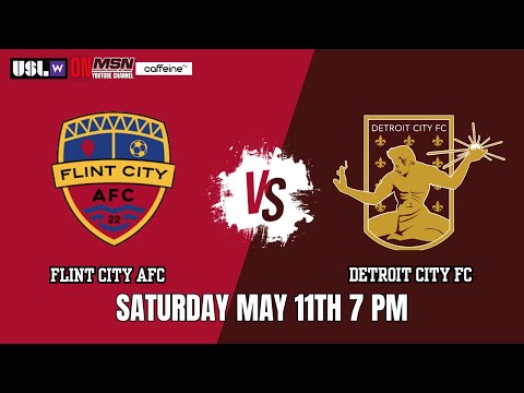 MSN presents FLINT CITY AFC vs DETROIT CITY FC || USL W || MAY 11 2024
