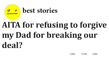 AITA for Not Forgiving My Dad After He Went Back on Our Agreement?