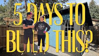 We Gave Ourselves 5 Days to Build This Shed