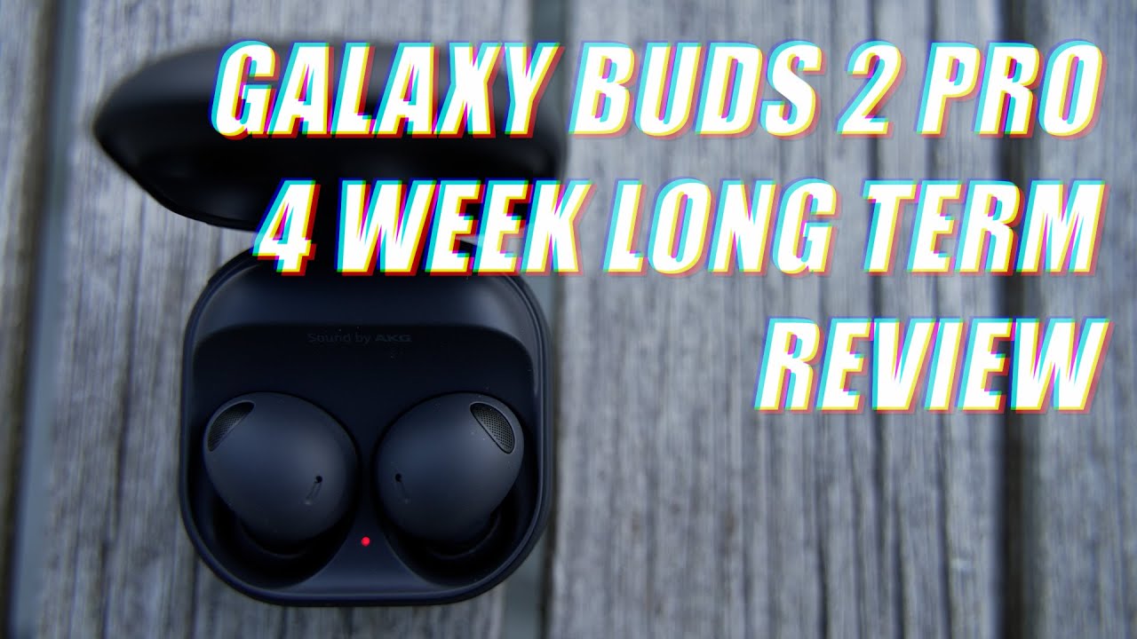 Samsung Galaxy Buds 2 Pro FOUR WEEK LONG TERM REVIEW - Good Enough For  Everyone? 