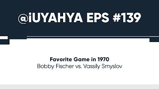 Favorite Game: Bobby Fischer vs Vassily Smyslov, 1970