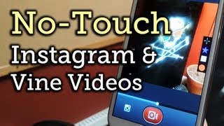 Record Instagram & Vine Videos Without Touching the Screen - Samsung Galaxy Note 2 [How-To] screenshot 5