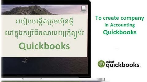 Create company in Acc. Quickbooks / ការបង្កើតក្រុមហ៊ុននៅក្នុងកម្មវិធីQuickbooks