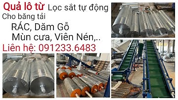 Test thử lực hút Quả lô tuyển từ, Rulo nam châm từ tách sắt tự động KT: 230x700mm. SĐT: 0912336483