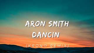 Aaron Smith - Dancin (KRONO Remix) - Lyrics Video #DancinLyrics #AaronSmith #KRONORemix