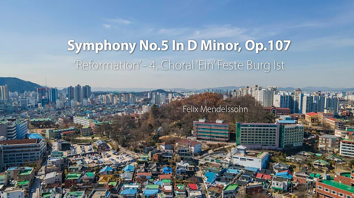Mendelssohn _ Symphony No.5 In D Minor, Op.107 - 'Reformation' - 4. Choral 'Ein' Feste Burg Ist