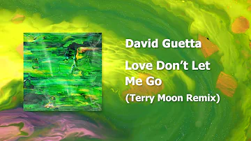 David Guetta - Love Don't Let Me Go (Terry Moon remix) [Free Download]