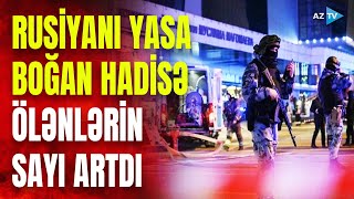 Rusiyadakı terror aktı barədə dəhşətli faktlar: şahid hücum edənlərlə bağlı görün nələri danışdı