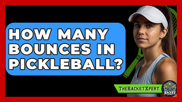 How Many Bounces In Pickleball? - The Racket Xpert