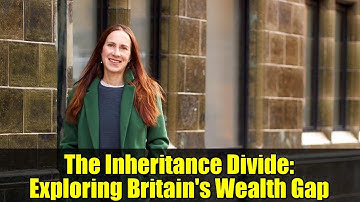 The Inheritance Divide: Exploring Britain