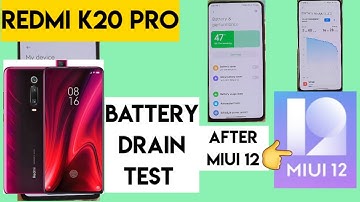 Miui 12 battery drain test using redmi k20 pro
