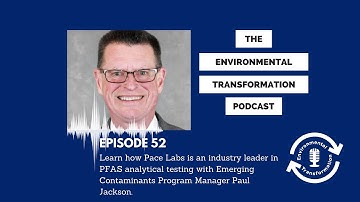 Learn how Pace Labs is an industry leader in PFAS analytical testing with Paul Jackson.