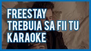 FreeStay - Trebuia sa fii tu Karaoke & Versuri