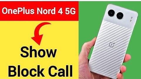 OnePlus Nord 4 5G me block call Kaise dekhen, how to show block call