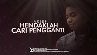 ARIEF - HENDAKLAH CARI PENGGANTI -  LYRIC VIDEO