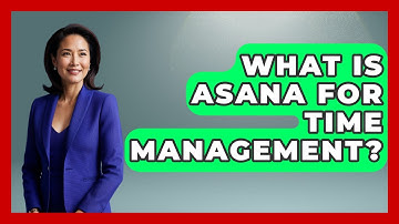 What Is Asana For Time Management? - Ultimate Study Hacks