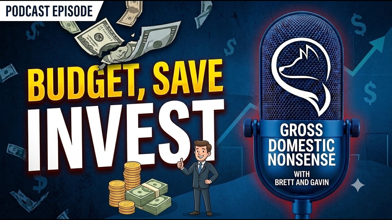 Gross Domestic Nonsense - Ep 2: Budget, Save, Invest!