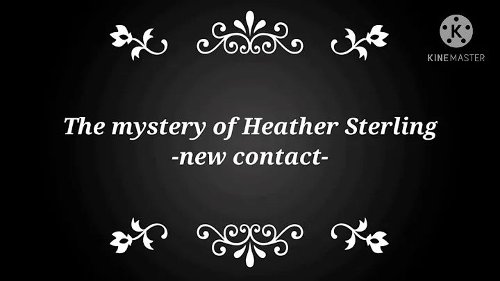 The Mystery of Heather Sterling -part 1