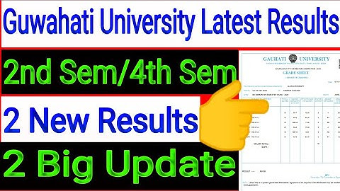 Guwahati University Latest Results and 2 Big Update 2nd and 4th Sem