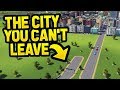 The CITY You CAN'T LEAVE in CITIES SKYLINES