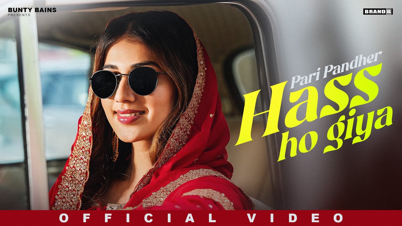 Hass Ho Giya (Official Video) | Pari Pandher | Bunty Bains | Desi Crew | New Punjabi Song 2024