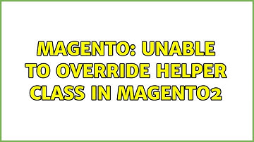 Magento: Unable to override Helper Class in Magento2 (2 Solutions!!)