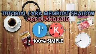 TUTORIAL HOW TO MAKE ART SHADOWS ON ANDROID - PIXELLAB AND KINEMASTER! SUITABLE FOR WHATSAPP STORY