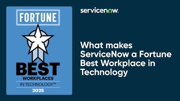 What makes ServiceNow a Fortune Best Workplace in Technology