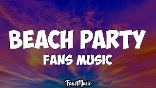 Beach party - Fans Music